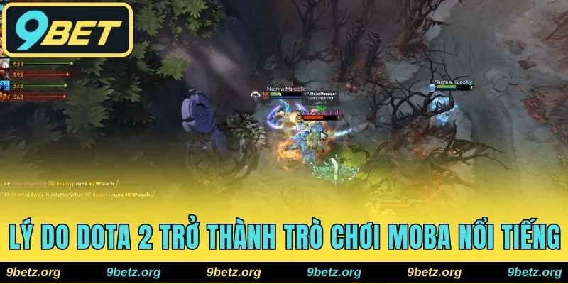 Lý do Dota 2 trở thành trò chơi MOBA nổi tiếng